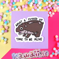 Stor Sticker - Fucked up time to be alive