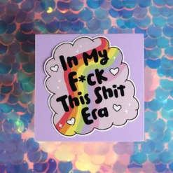 Stor sticker - In my f*ck this shit era