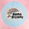 Stor sticker - In your damn dreams