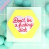 Tygmärke - Don´t be a fucking dick